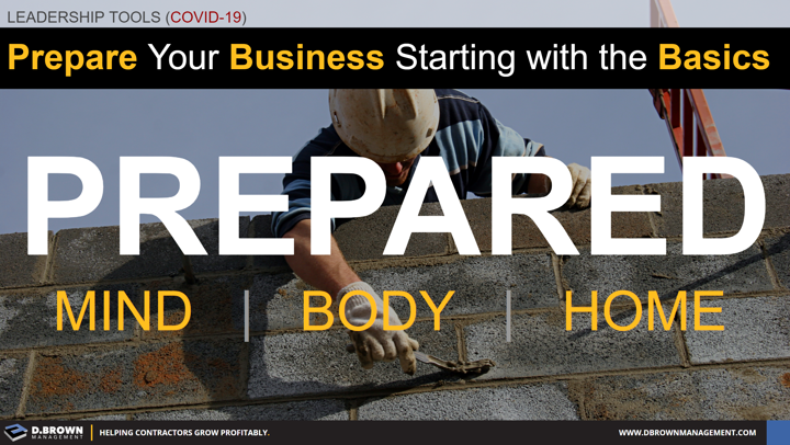 Leadership Tools for COVID-19: Prepare your business starting with the basics. Prepared mind, body, and home.
