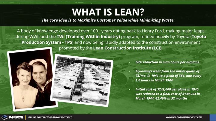 What is Lean? Maximize customer value while minimizing waste.