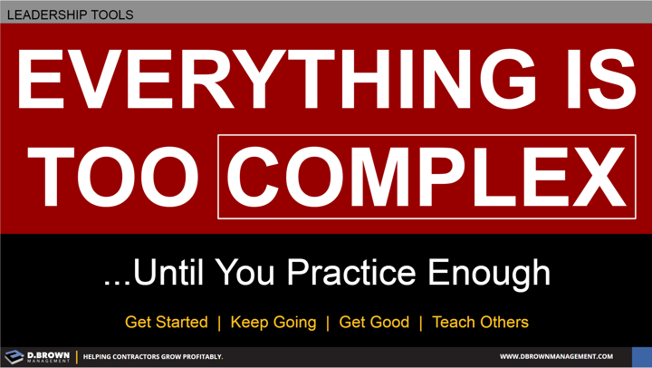 Leadership Tools: Everything is Too Complex Until You Practice Enough.