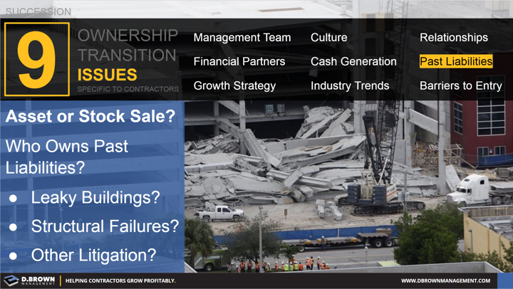 Succession: Ownership Transition Issues - Number 6 Past Liabilities. Knowing who owns past liabilities. Leaky buildings? Structural failures? Other litigation?