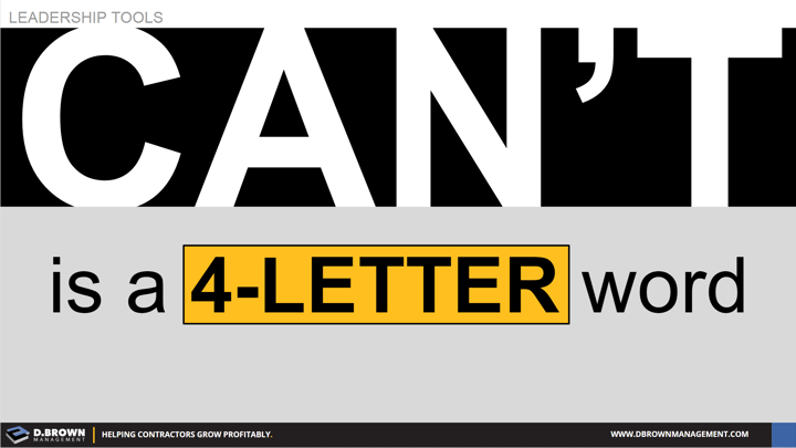 Leadership Tools: Can't is a 4 Letter Word